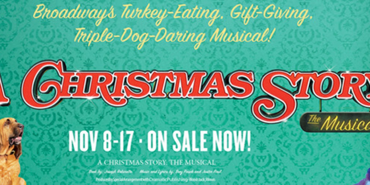 A CHRISTMAS STORY The Musical Kicks Off The Broadway On Tour 2019-20 Season At Memorial Auditorium