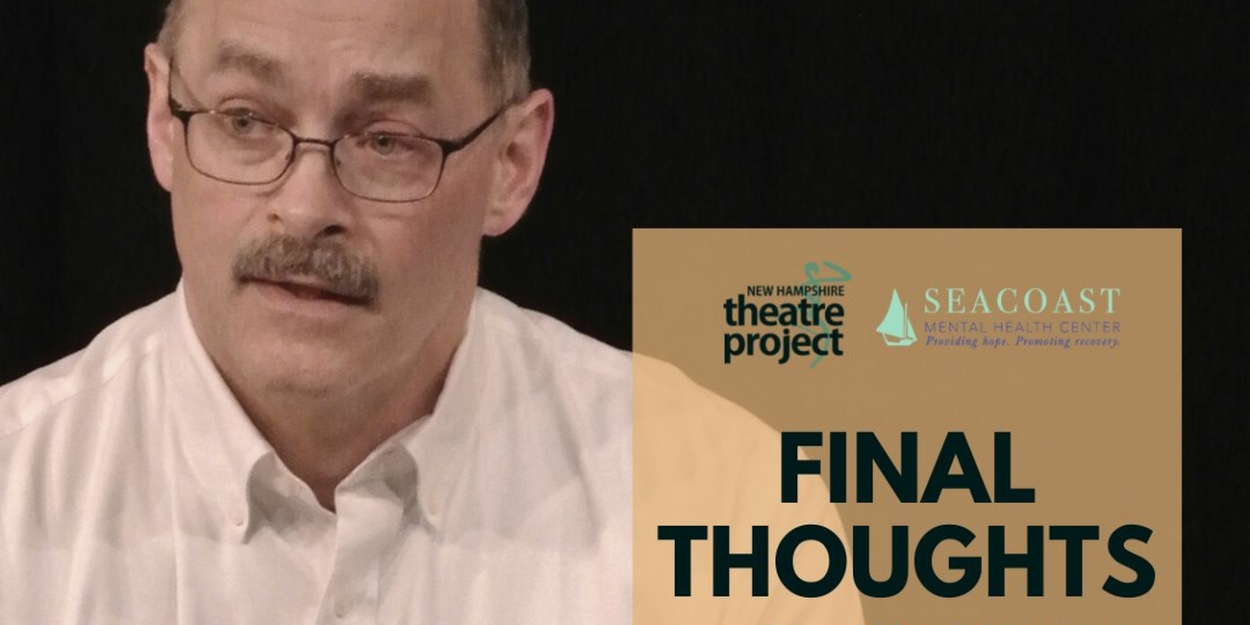 New Film FINAL THOUGHTS to Premiere At NH Theatre Project - Vimarsana News