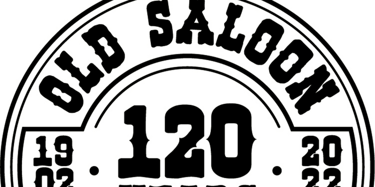 The Old Saloon Celebrates Its 120th Anniversary With Summer Music ...