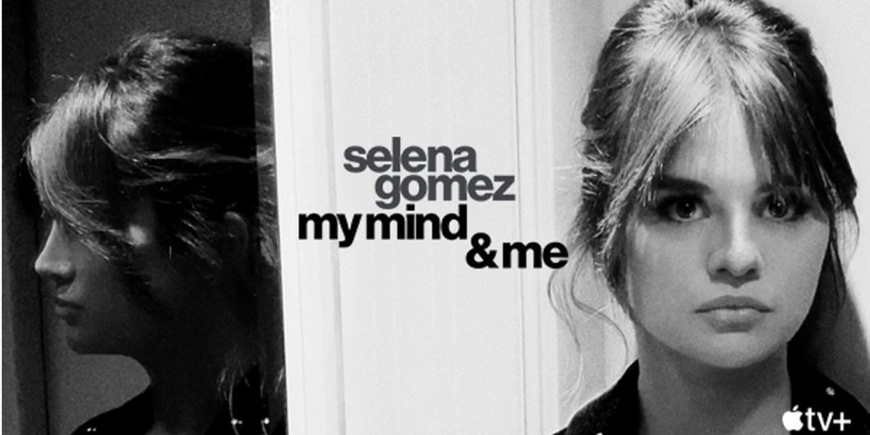 VIDEO: Apple TV+ Shares Selena Gomez MY MIND & ME Documentary Trailer Video