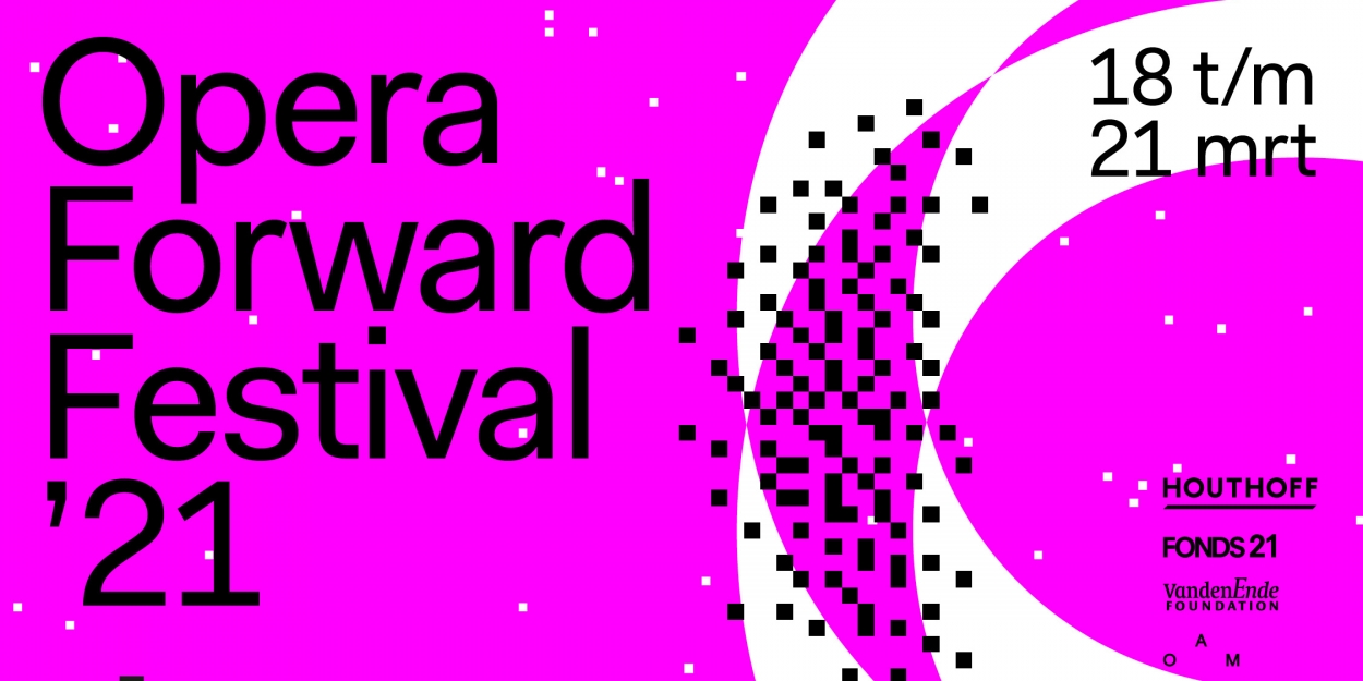 Opera Forward Festival 2021 Opera Forward Festival 2021 Announced