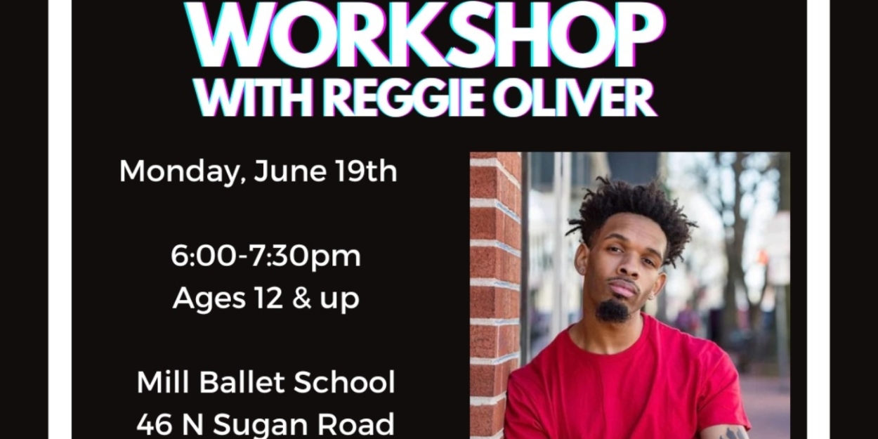 Mill Ballet School to Offer Hip-Hop Workshop Taught by Reggie Oliver 