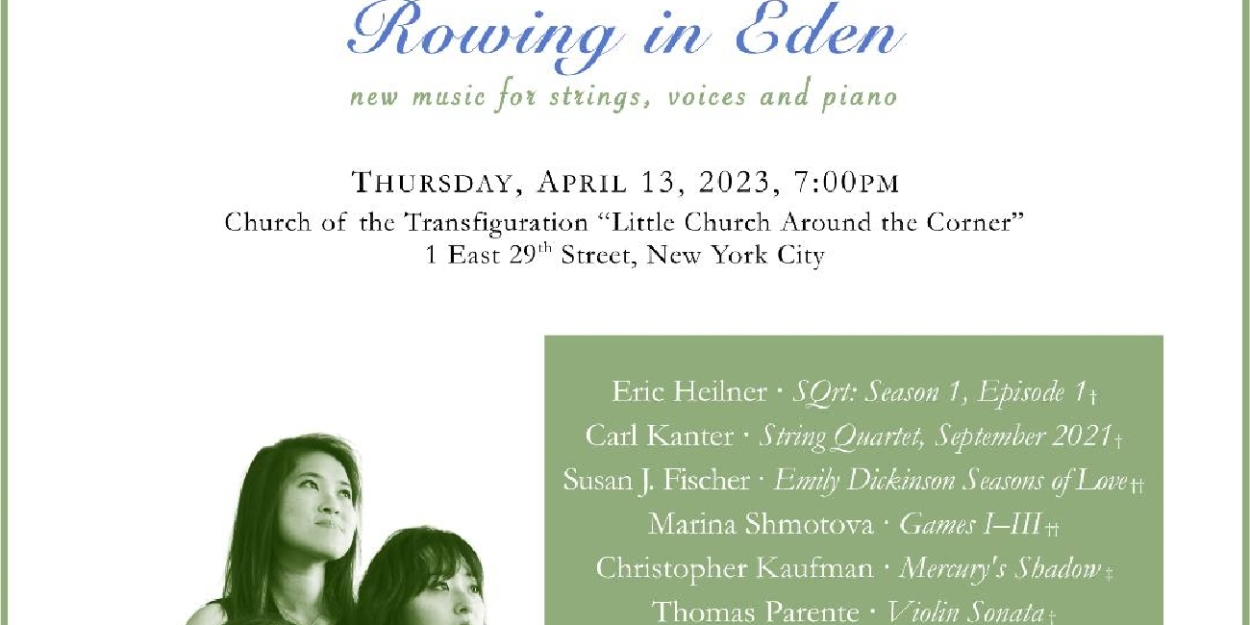 New York Composers Circle to Present ROWING IN EDEN at Church of the
