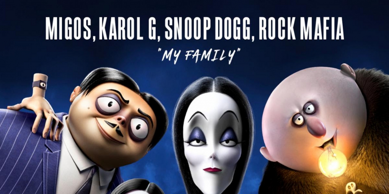 THE ADDAMS FAMILY Debuts Original Song 'My Family' By Migos, Karol G, Snoop Dogg… Video
