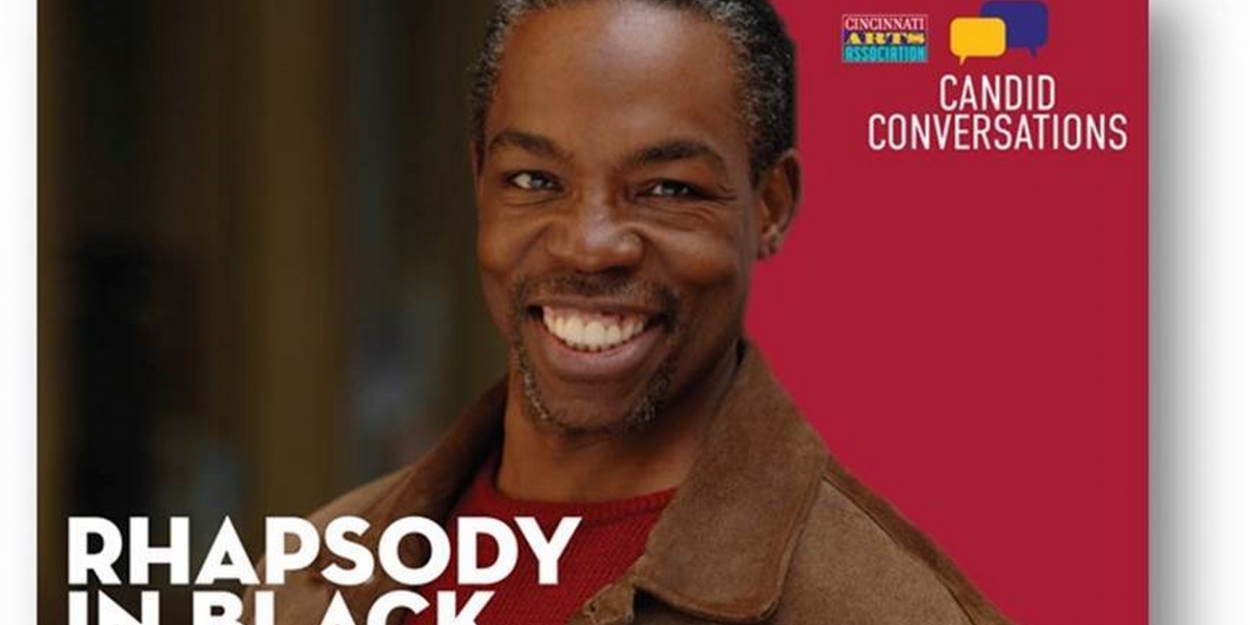 LeLand Gantt Stars in RHAPSODY IN BLACK Presented by The Cincinnati Arts Association - Vimarsana News