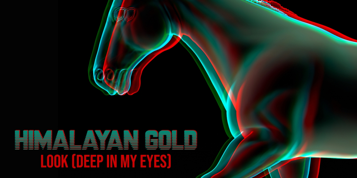 Himalayan Gold Releases Second Single 'Look (Deep in My Eyes)' - Vimarsana News