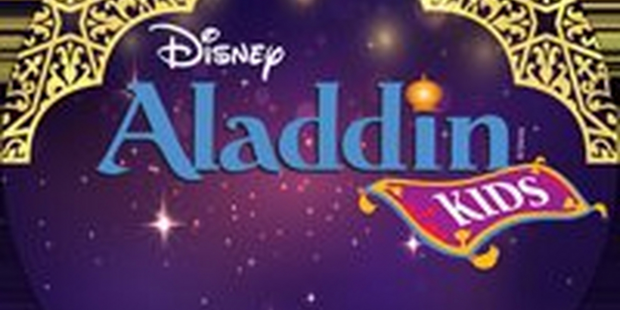 Musical Theatre Of Anthem Announces Upcoming Auditions For ALADDIN KIDS