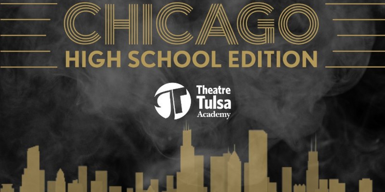 Theatre Tulsa Academy Will Perform CHICAGO HIGH SCHOOL EDITION in November