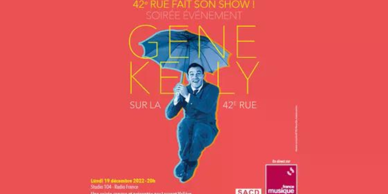 Review: GENE KELLY SUR LA 42ÈME RUE at Radio De La Musique 