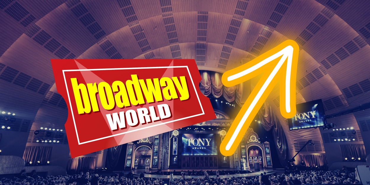 BroadwayWorld Experiences RecordBreaking Tonys Traffic!