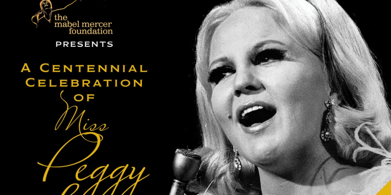 BWW Review: A CENTENNIAL CELEBRATION OF MISS PEGGY LEE From The Mabel Mercer Foundation - Vimarsana News
