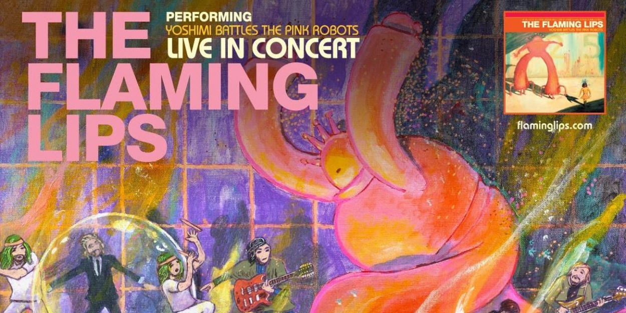 The Flaming Lips Announce Additional Yoshimi Battles the Pink Robots Shows 