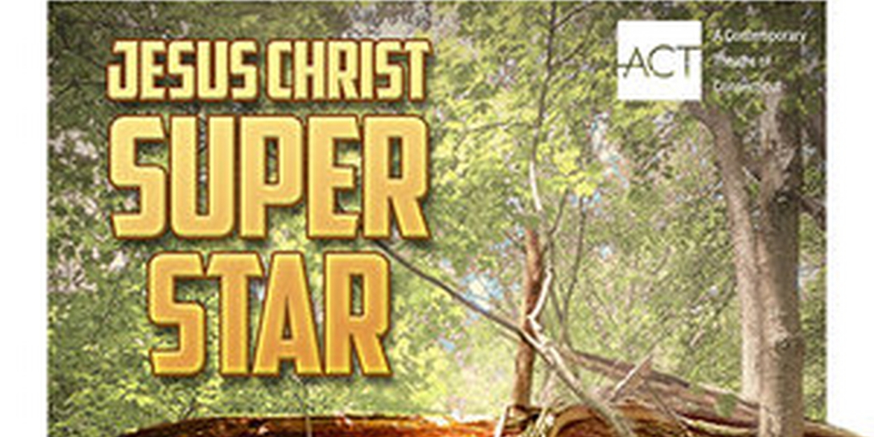 Review: JESUS CHRIST SUPERSTAR at ACT Of Connecticut - Vimarsana News