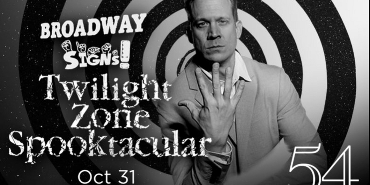 Broadway SIGNs! to Present TWILIGHT ZONE SPOOKTACULAR at 54 Below in October 
