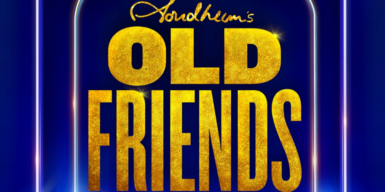 Now Onsale: STEPHEN SONDHEIM'S OLD FRIENDS at the Gielgud Theatre  Image