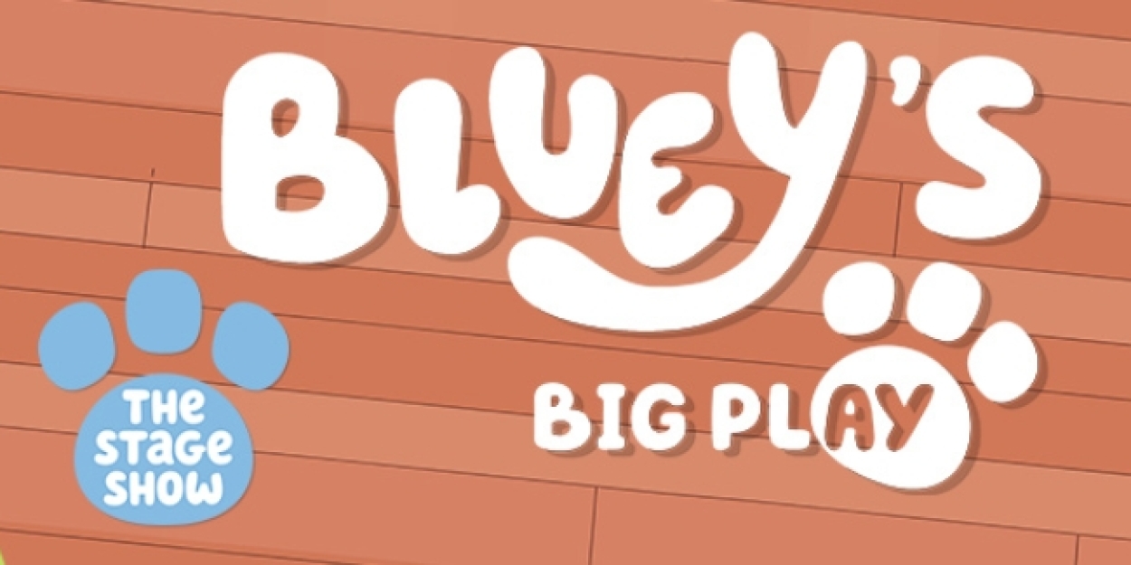 Tickets Go On Sale Today for BLUEY'S BIG PLAY: THE STAGE SHOW at The Overture Center 