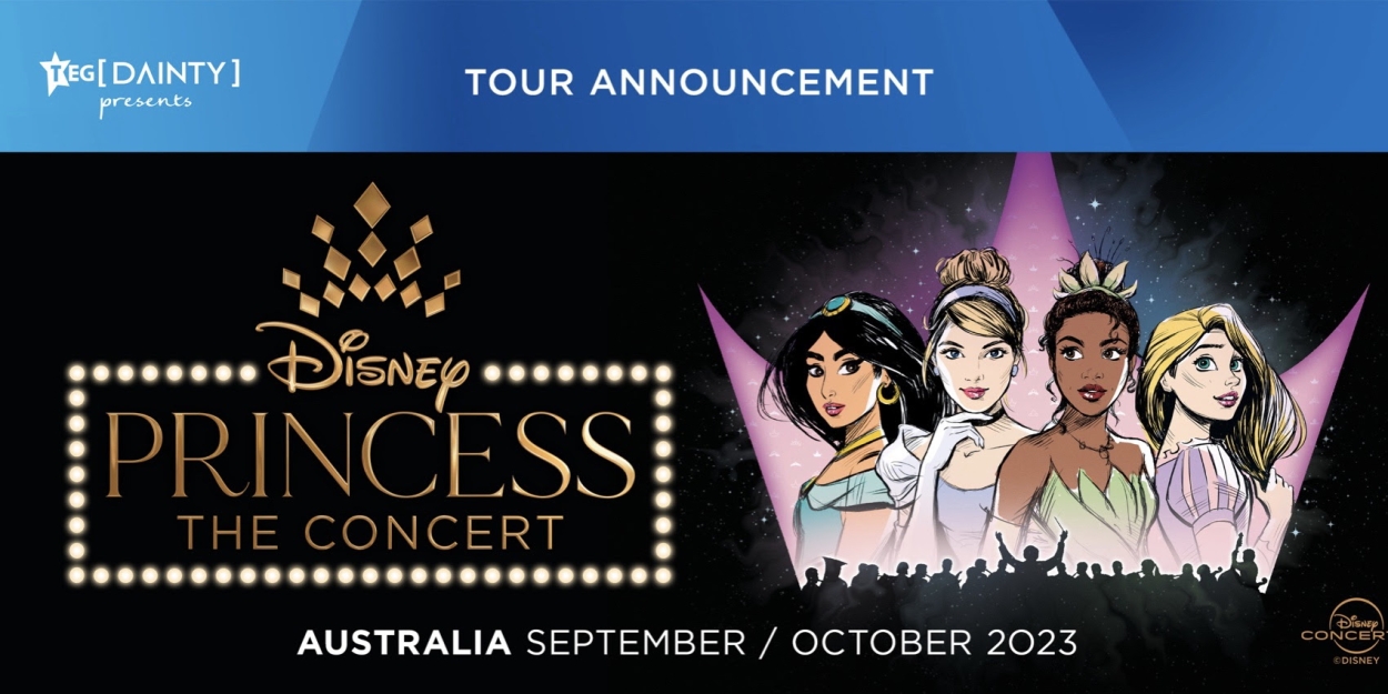 DISNEY PRINCESS - THE CONCERT Will Embark on Australian Tour  Image