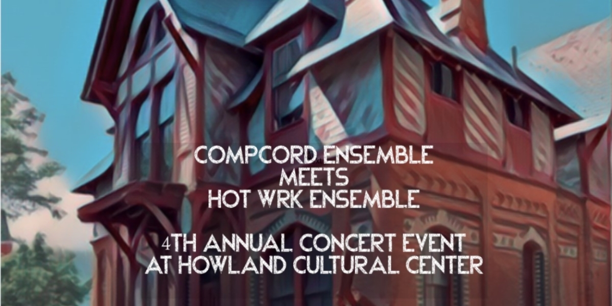 Composers Concordance Hosts ﻿ CompCord Ensemble Meets Hot Wrk Ensemble 