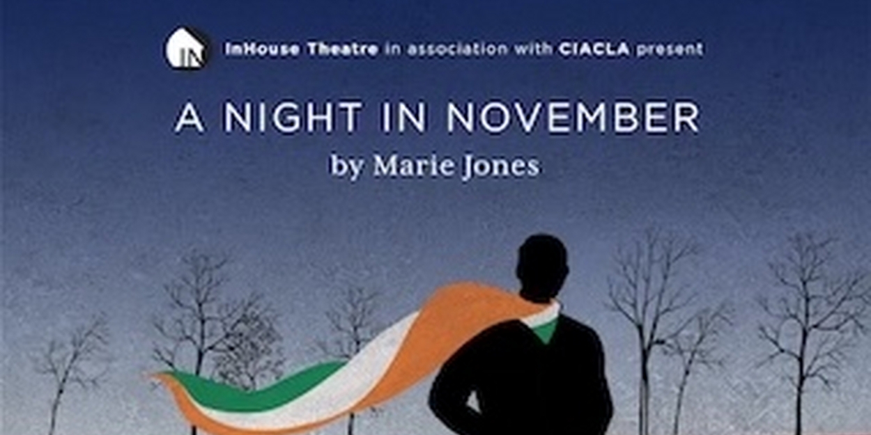 A NIGHT IN NOVEMBER By Marie Jones, Presented By InHouse Theatre Co. - Vimarsana News