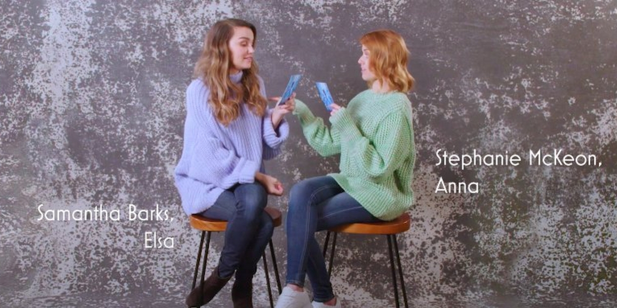 VIDEO: FROZEN's Samantha Barks and Stephanie McKeon Interview Each Other Video
