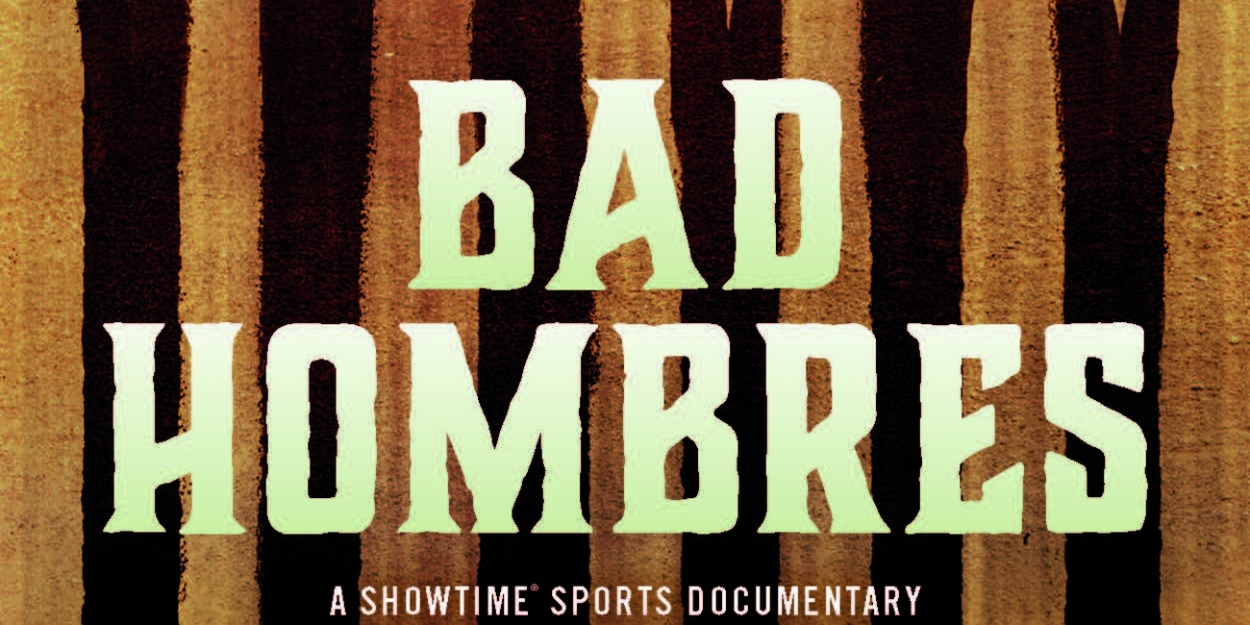 VIDEO: See a First Look at BAD HOMBRES on Showtime Video
