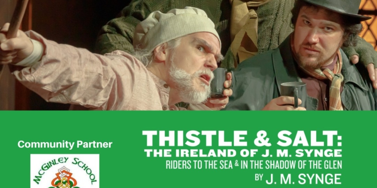 Review: THISTLE & SALT: THE IRELAND OF J.M. SYNGE at Gamut Theatre Group And Narçisse Theatre Company  Image