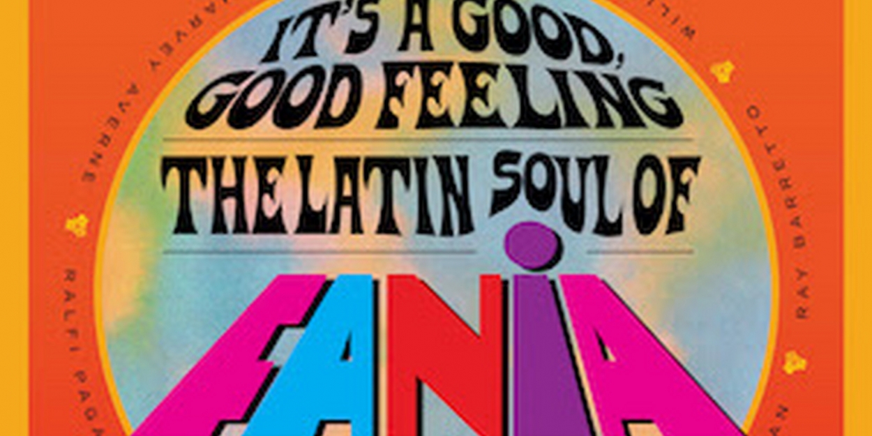 Craft Latino To Release It S A Good Good Feeling The Latin Soul Of Fania Records The Singles October 8