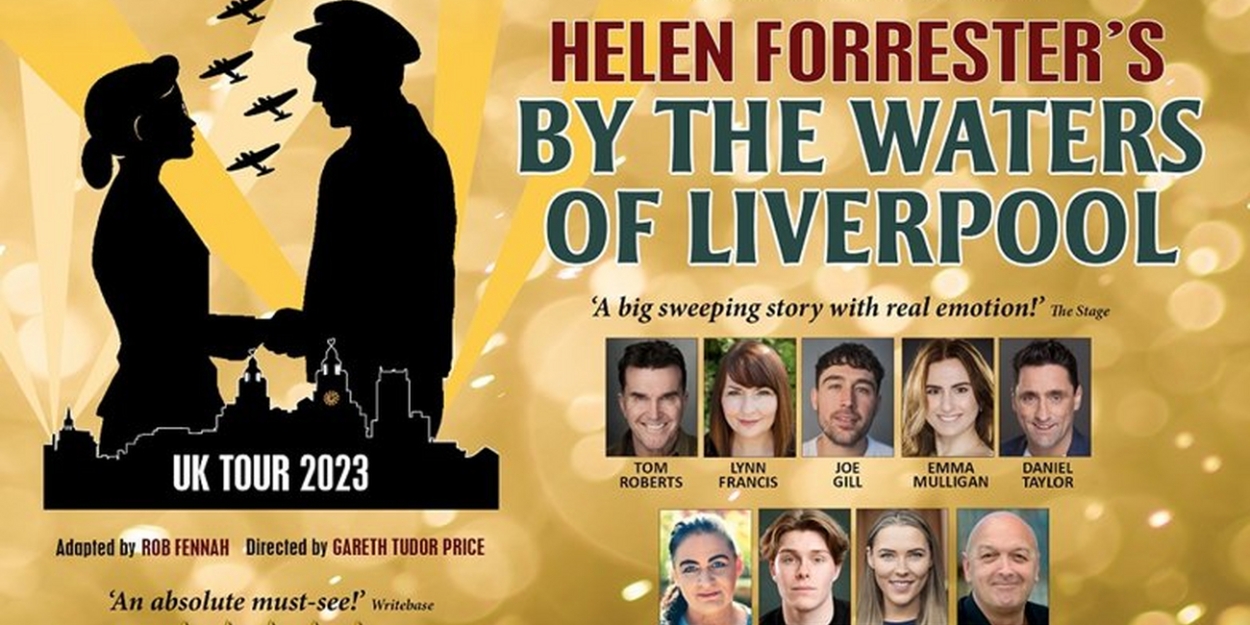 New Liverpool Venue and Full Cast Revealed For Autumn Tour of BY THE WATERS OF LIVERPOOL 