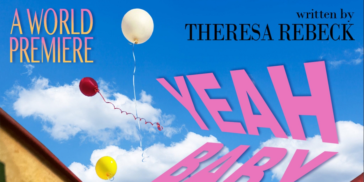 The Resident Ensemble Players to Present the World Premiere of YEAH BABY by Theresa Rebeck - Vimarsana News