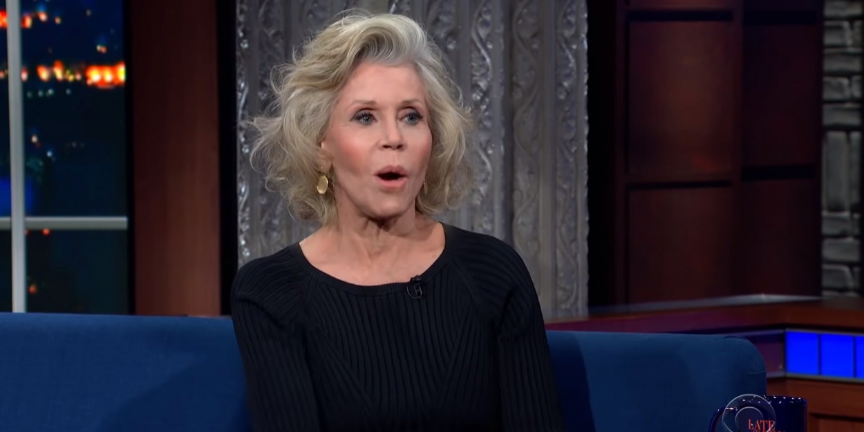 VIDEO: Jane Fonda Talks About Getting Arrested on THE LATE SHOW WITH STEPHEN COLBERT Video