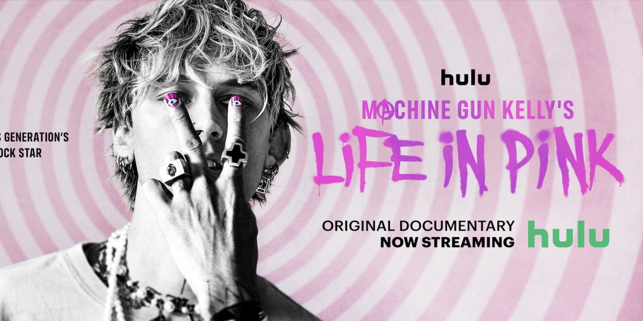 MACHINE GUN KELLY'S LIFE IN PINK Now Streaming on Hulu 