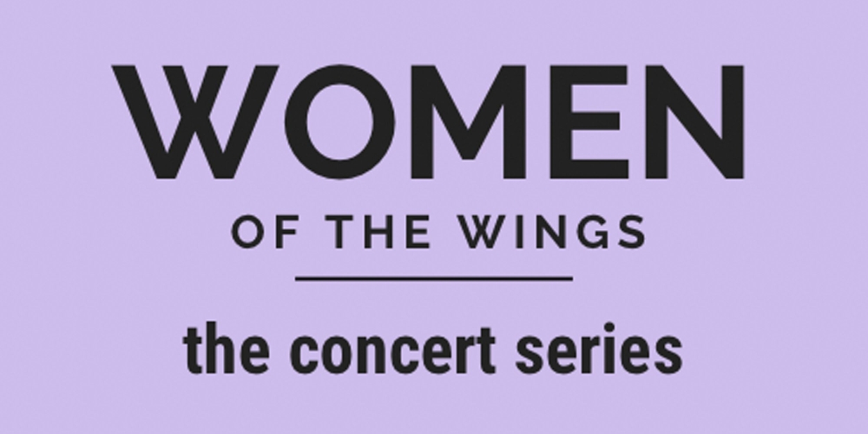 WOMEN OF THE WINGS VOLUME 4 to be Presented at 54 Below This Friday 