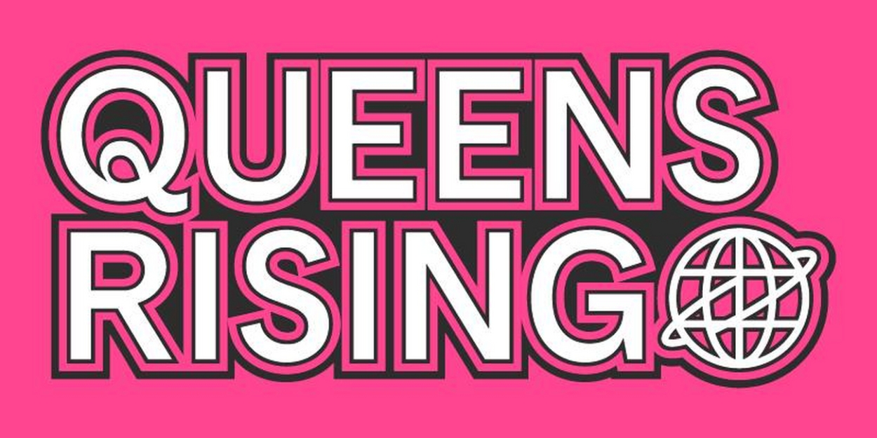 Queens Rising: A Celebration Of Arts And Culture Officially Launches Second Year  Image