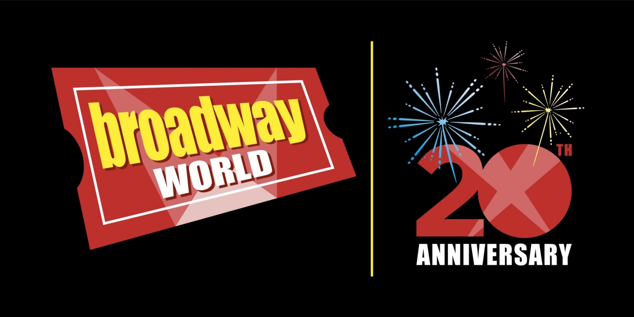 BroadwayWorld Announces Exciting Plans for 20th Anniversary Celebration 