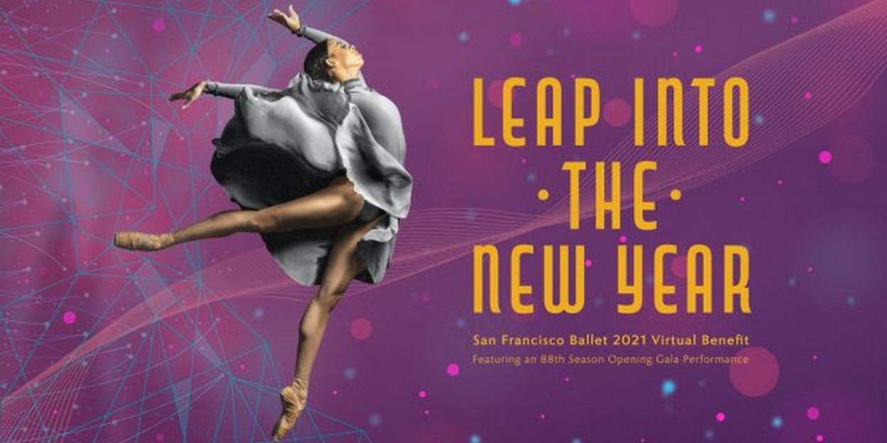 San Francisco Ballet Announces Details for LEAP INTO THE NEW YEAR, a