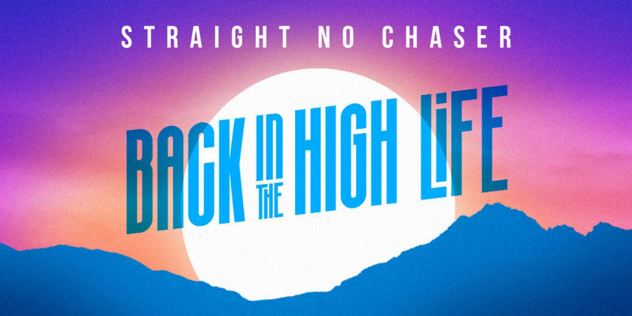 Straight No Chaser Announces 2021 Fall Tour - Vimarsana News