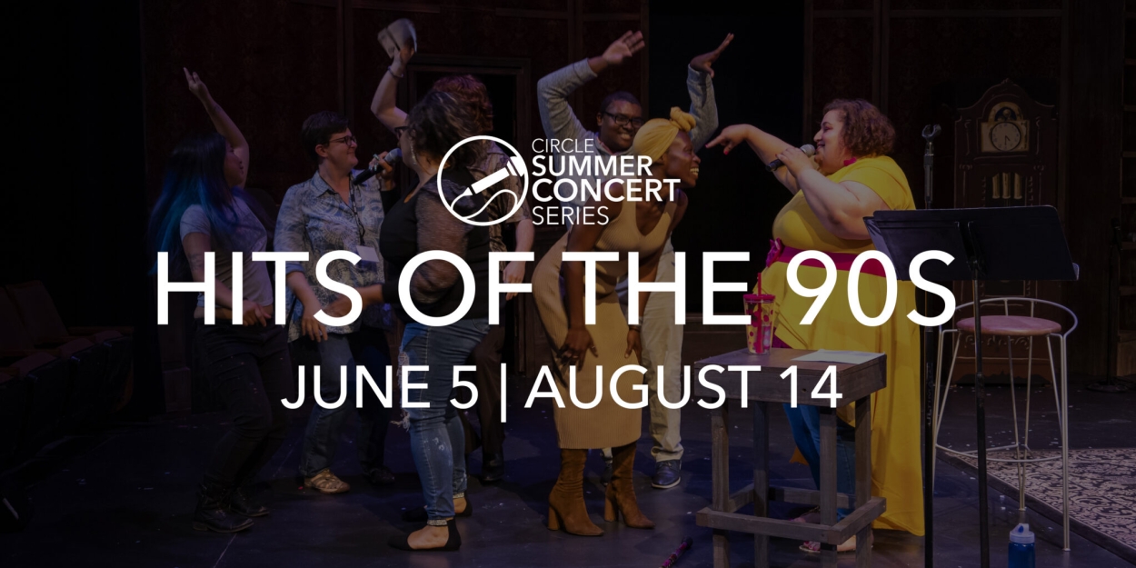 Circle Theatre to Present THE HITS OF THE 90'S Beginning Next Month 