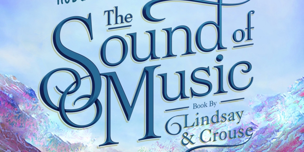 THE SOUND OF MUSIC Tour to be Presented in Mumbai in May