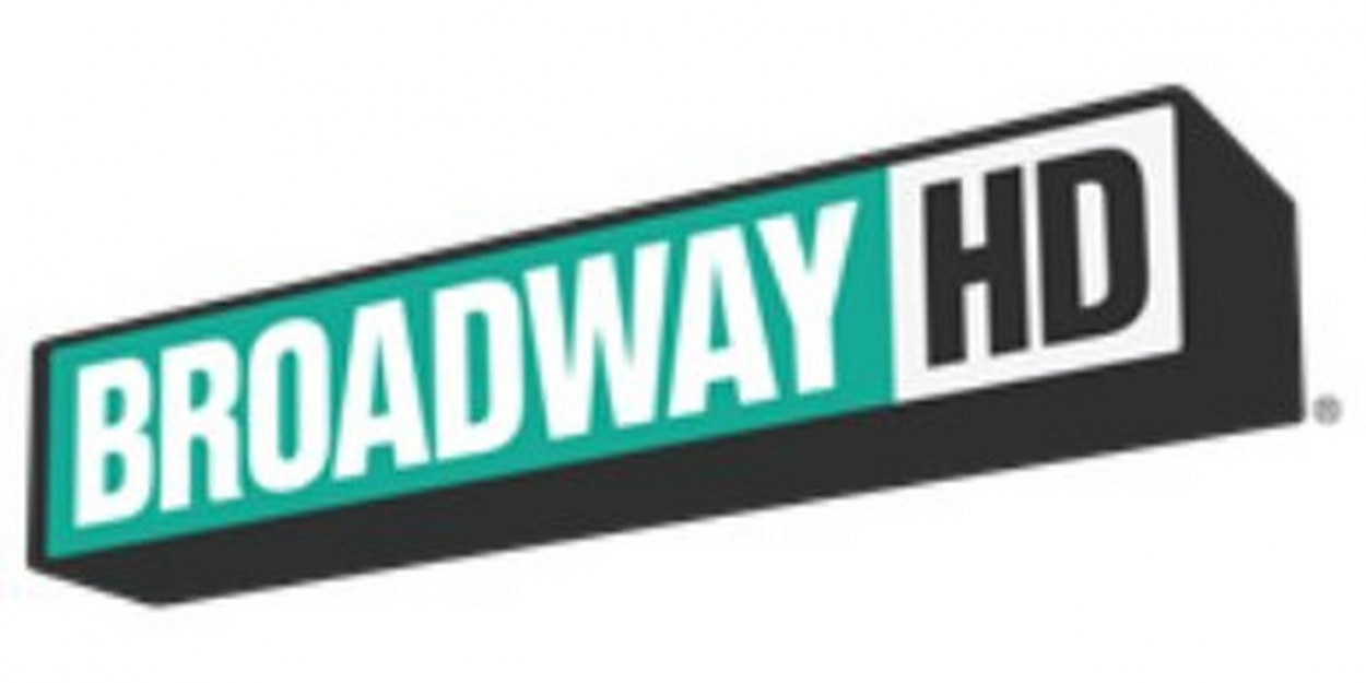 BroadwayHD Introduces Trailblazers Category, Spotlighting ...