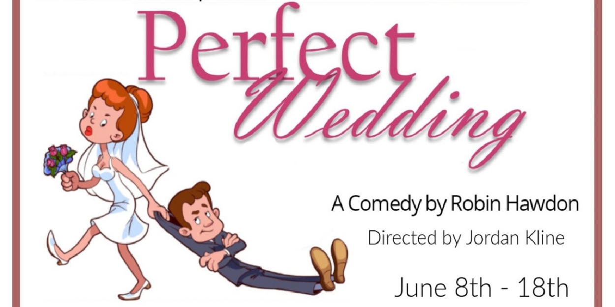 PERFECT WEDDING to Open at The Cumberland Theatre This Weekend 
