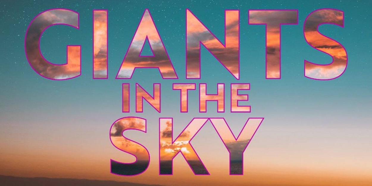 Talk is Free Theatre to Present GIANTS IN THE SKY Performance Festival in September 