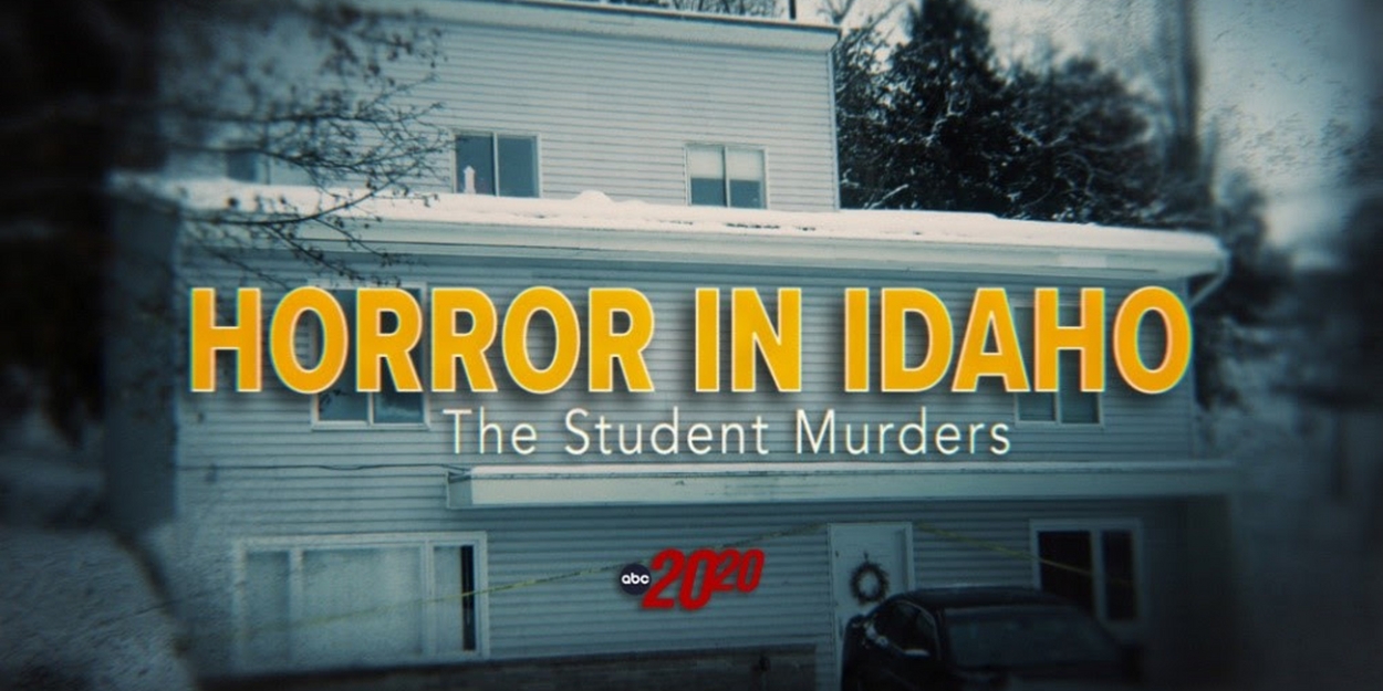 A New '20/20' Reports on the Shocking Student Murders in Idaho 