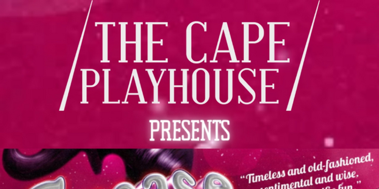 The Cape Playhouse Is Back And Opens The 2022 Season With GREASE!