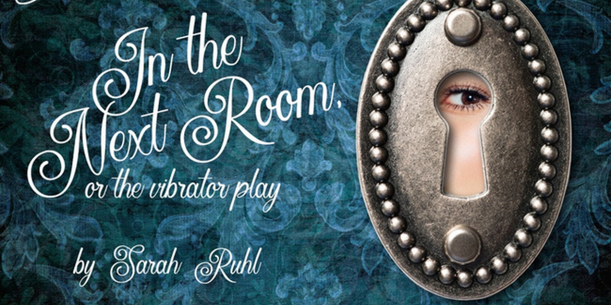 The Studio Theatre Will Present IN THE NEXT ROOM, OR THE VIBRATOR PLAY ...