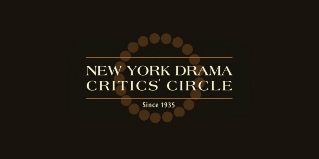 New York Drama Critics' Circle Awards Will Announce Winners Monday, May 8 