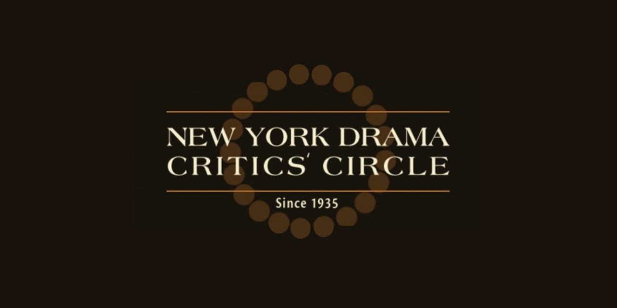 New York Drama Critics' Circle Awards Will Announce Winners Monday, May 8