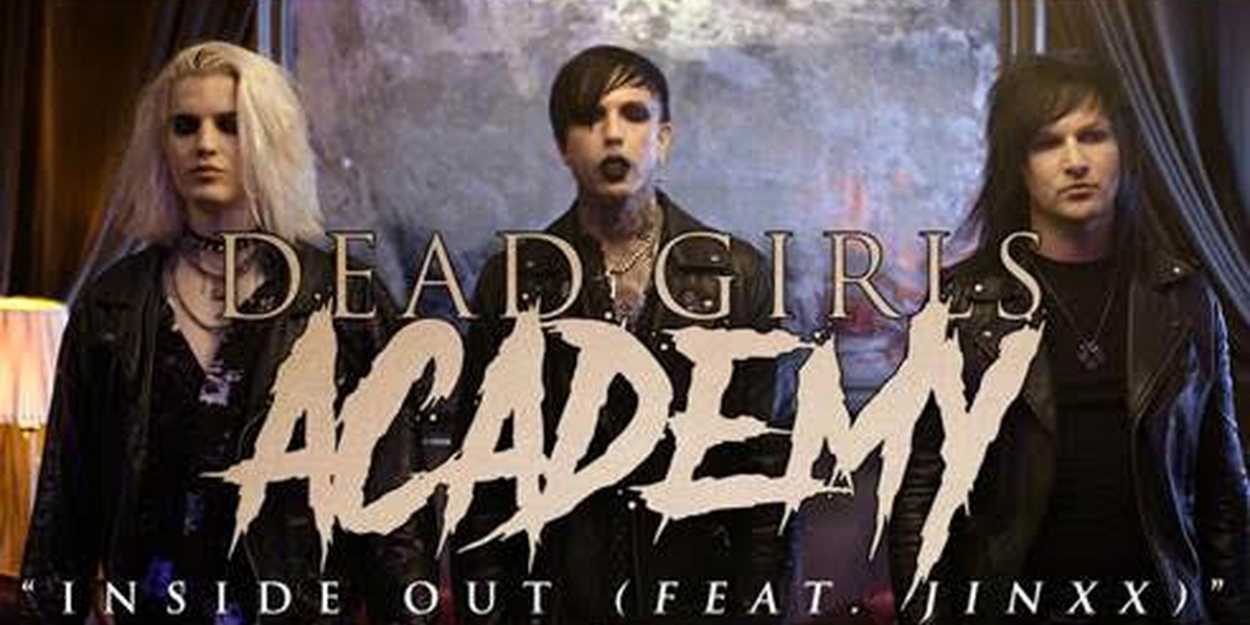 VIDEO: Dead Girls Academy Deliver 'Inside Out' Music Video Video