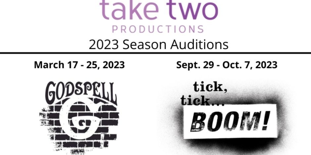 Take Two Productions to Present GODSPELL and TICK, TICK... BOOM for 2023 Season  Image