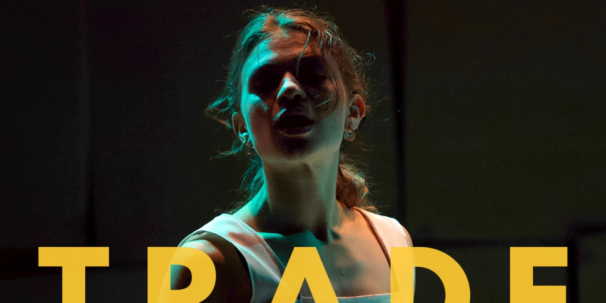 Full Cast Announced For World Première Of Ella Dorman-Gajic's TRADE - Vimarsana News