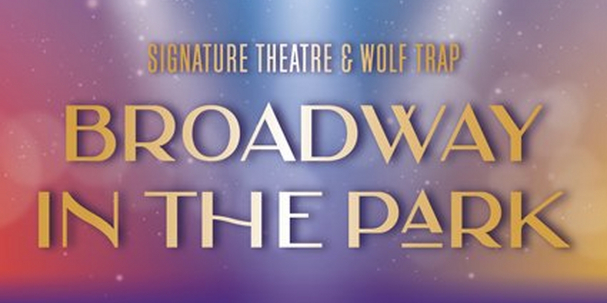 Review: BROADWAY IN THE PARK at Wolf Trap